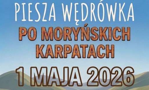 Zdjęcie do ZARZĄD MIESZKAŃC&Oacute;W MIASTA MORYŃ ZAPRASZA NA PIESZĄ WĘDR&Oacute;WKĘ PO MORYŃSKICH KARPATACH